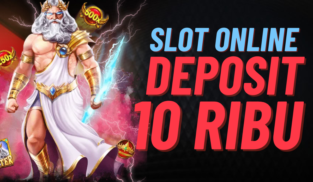 Daftar Sekarang dan Dapatkan Bonus di Situs Slot Gacor Deposit 10rb!